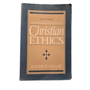 An Introduction to Christian Ethics | Roger H. Crook | 2nd Edition Religion